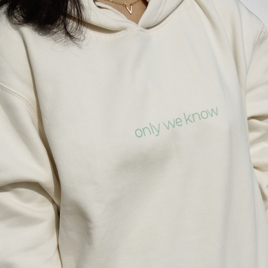 Only we know Hoodie