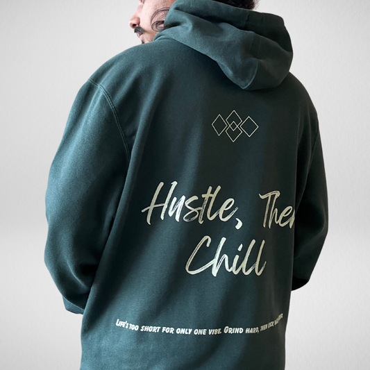 Hustle, Then Chill Hoodie